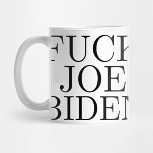 FUCK JOE BIDEN Mug